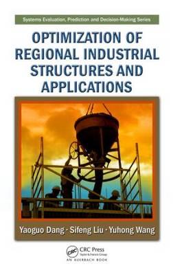 Optimization of Regional Industrial Structures and Applications - Dang, Yaoguo, and Liu, Sifeng, and Wang, Yuhong