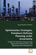 Optimization Strategies: Petroleum Refinery Planning Under Uncertainty