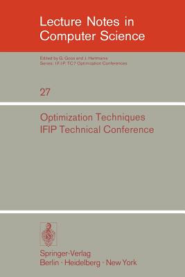 Optimization Techniques: Ifip Technical Conference, Novosibirsk, July 1-7, 1974 - Marchuk, G I (Editor)