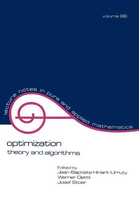 Optimization: Theory and Algorithms - Hiriart-Urruty, Jean-Baptiste (Editor), and Oettli, Werner (Editor), and Stoer, Josef (Editor)