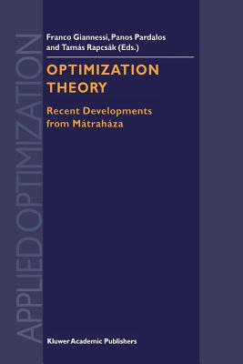 Optimization Theory: Recent Developments from Mtrahza - Giannessi, F (Editor), and Pardalos, Panos M (Editor), and Rapcsk, Tams (Editor)
