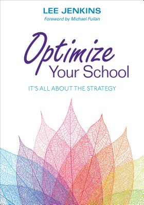 Optimize Your School: It s All about the Strategy - Jenkins, Lyle Lee