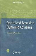 Optimized Bayesian Dynamic Advising: Theory and Algorithms