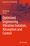 Optimized Engineering Vibration Isolation, Absorption and Control