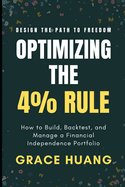 Optimizing The 4% Rule: How to Build, Backtest, and Manage a Financial Independence Portfolio