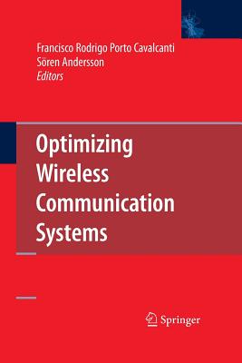 Optimizing Wireless Communication Systems - Cavalcanti, Francisco Rodrigo Porto (Editor), and Andersson, Sren (Editor)