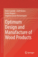 Optimum Design and Manufacture of Wood Products