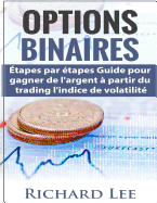 Options Binaires: ?tapes Par ?tapes Guide Pour Gagner de l'Argent ? Partir Du Trading l'Indice de Volatilite.
