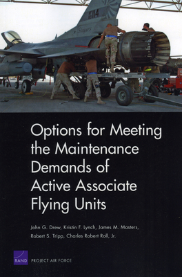 Options for Meeting the Maintenance Demands of Active Associate Flying Units - Drew, John G