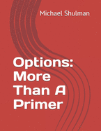 Options: More Than A Primer