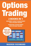 Options Trading: 2 Books in 1: Beginner's Guide + Strategies to Make Money with Options Trading