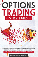 Options Trading Strategies: 13 Proven Strategies for Advanced and Beginners to Become a Successful Trader. Learn the Secrets of the Market and the Best Practices to Invest in Options