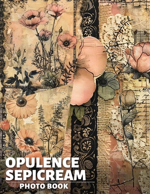 Opulence Sepicream Photo Book: Luxury Skincare Collection Featuring 40 Stunning Images For Pampering And Self-Care - Rojas, Cade