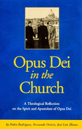 Opus Dei in the Church: An Ecclesiological Study of the Life and Apostolate of Opus Dei