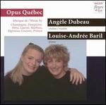 Opus Qubec - Louise-Andre Baril (piano)