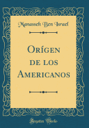 Orgen de Los Americanos (Classic Reprint)