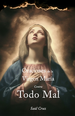 Oraciones de la Virgen Mar?a Contra Todo Mal - Cruz, Sal