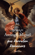 Oraciones del Arcngel Miguel que Derrotan Demonios