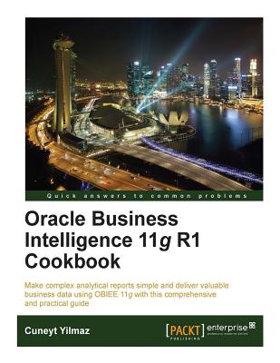 Oracle Business Intelligence 11g R1 Cookbook - Yilmaz, Cuneyt