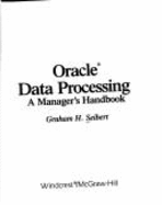 Oracle Data Processing: A Manager's Handbook - Seibert, Graham H.