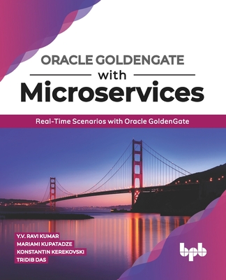 Oracle Goldengate with Microservices - Kumar, Y. V. Ravi