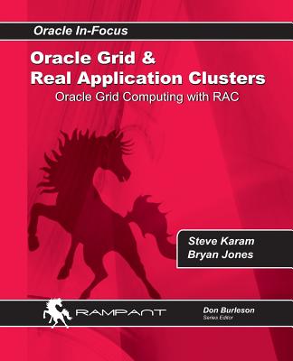 Oracle Grid and Real Application Clusters: Oracle Grid Computing with RAC - Jones, Brian, and Karam, Steve
