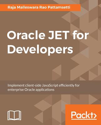 Oracle JET for Developers - Pattamsetti, Raja Malleswara Rao