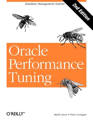 Oracle Performance Tuning: Database Management Systems - Gurry, Mark, and Corrigan, Peter, Dr.