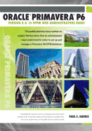 Oracle Primavera P6 Version 8 and 15 EPPM Web Administrators Guide