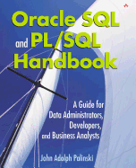 Oracle SQL and PL/SQL Handbook: A Guide for Data Administrators, Developers, and Business Analysts