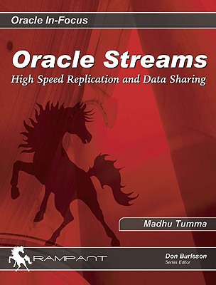 Oracle Streams: High Speed Replication and Data Sharing - Tumma, Madhu