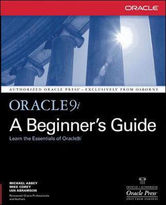 Oracle9i: A Beginner's Guide - Abbey, Michael, and Corey, Michael, and Abramson, Ian