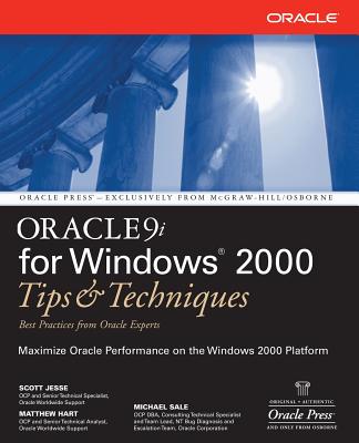 Oracle9i for Windows 2000: Tips and Techniques - Jesse, Scott, and Hart, Matthew, and Sale, Michael
