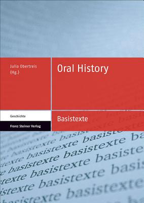 Oral History - Obertreis, Julia (Editor)