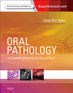 Oral Pathology: A Comprehensive Atlas and Text (Expert Consult - Online and Print)