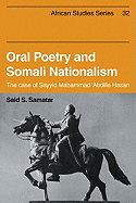 Oral Poetry and Somali Nationalism: The Case of Sayid Mahammad 'Abdille Hasan