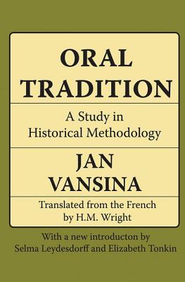 Oral Tradition: A Study in Historical Methodology - Allen, Robert Loring