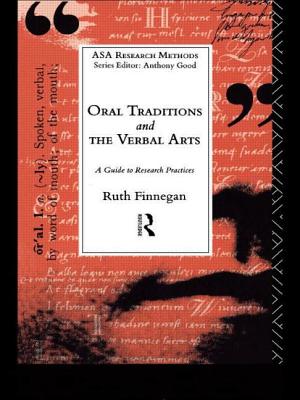 Oral Traditions and the Verbal Arts: A Guide to Research Practices - Finnegan, Ruth