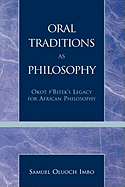 Oral Traditions as Philosophy: Okot P'Bitek's Legacy for African Philosophy