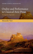 Orality and Performance in Classical Attic Prose: A Linguistic Approach