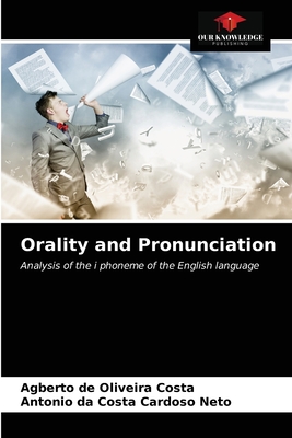 Orality and Pronunciation - de Oliveira Costa, Agberto, and Da Costa Cardoso Neto, Antonio