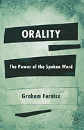 Orality: The Power of the Spoken Word