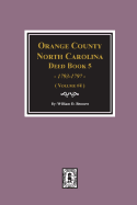 Orange County, North Carolina Deed Book 5, 1793-1797, Abstracts Of. (Volume #4)