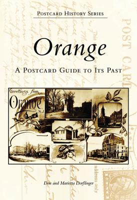 Orange, New Jersey Postcards: A Postcard Guide to Its Past - Dorflinger, Don, and Dorflinger, Marietta