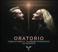 Oratorio - Blandine Staskiewicz (mezzo-soprano); Les Accents; Thibault Noally (violin); Thibault Noally (conductor)