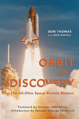 Orbit of Discovery: The All-Ohio Space Shuttle Mission - Thomas, Donald A., and Bartell, Mike