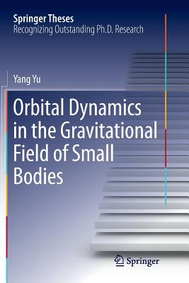 Orbital Dynamics in the Gravitational Field of Small Bodies - Yu, Yang