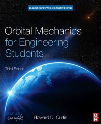 Orbital Mechanics for Engineering Students - Curtis, Howard