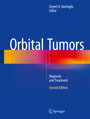 Orbital Tumors: Diagnosis and Treatment - Karcioglu, Zeynel a (Editor)