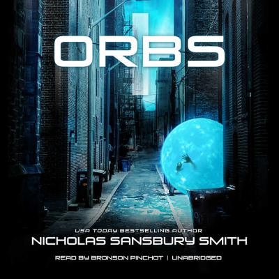 Orbs - Smith, Nicholas Sansbury, and Pinchot, Bronson (Read by)